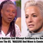 ‘We Get No Respect Here’: Whoopi Goldberg and Megan Rapinoe to Leave America Soon