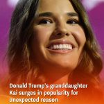 Donald Trump’s granddaughter Kai surges in popularity for unexpected reason