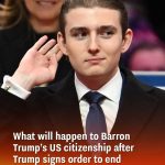 What will happen to Barron Trump’s US citizenship after Trump signs order to end automatic birthright citizenship