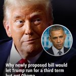 Why newly proposed bill would let Trump run for a third term but not Obama