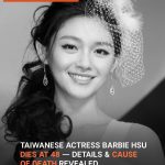 Taiwanese Actress Barbie Hsu Dies at 48 — Details