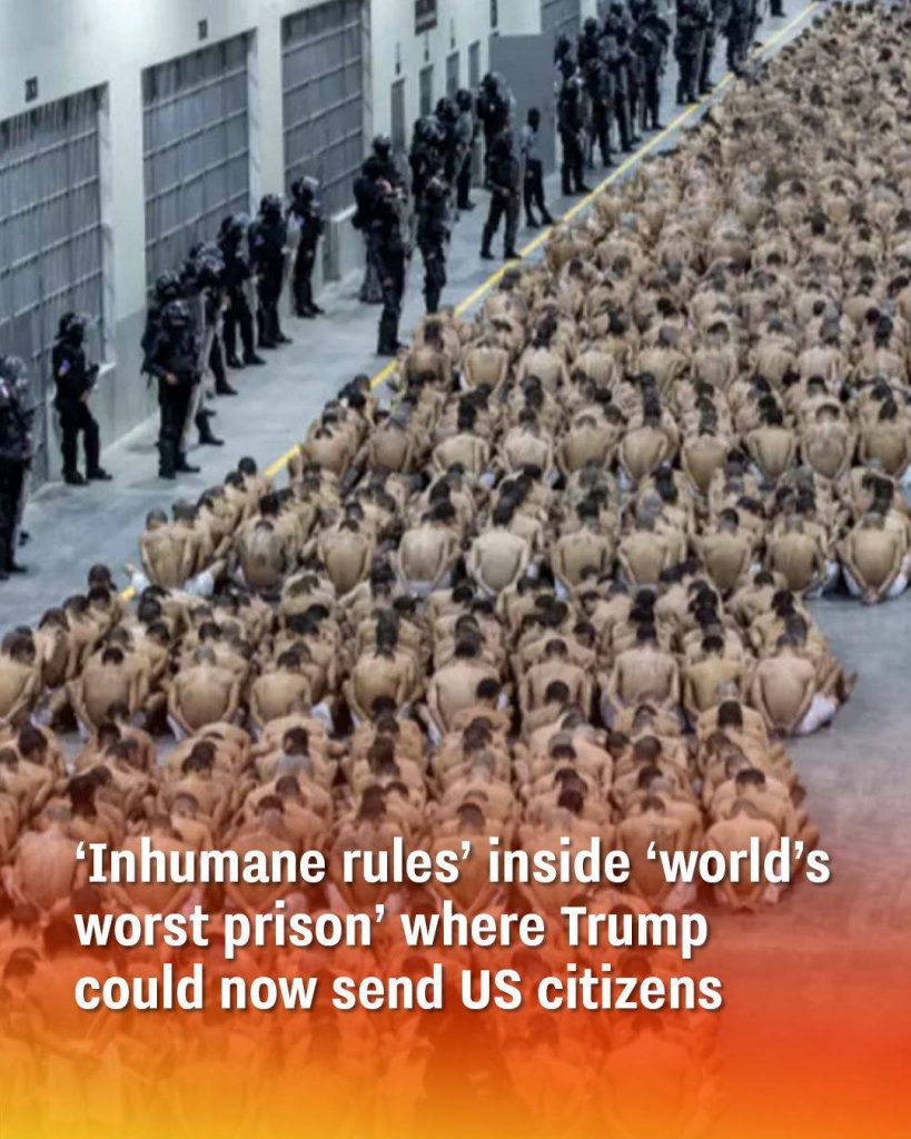 Trump Could Potentially Send US People To The “Worst Prison In The World” With “Inhumane Rules”