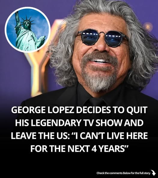 George Lopez: “I Can’t Live Here for the Next 4 Years”—GT—Decides to Quit His Legendary TV Show and Leave the US